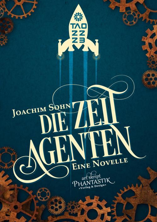 Cover of the book Die Zeitagenten by Joachim Sohn, Art Skript Phantastik Verlag