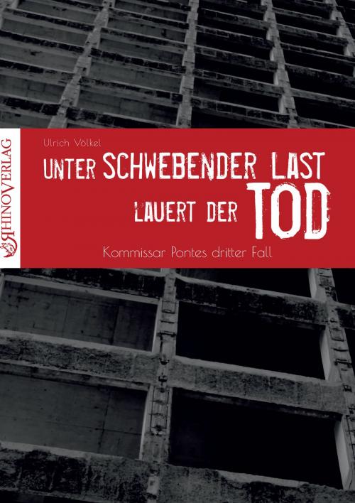 Cover of the book Unter schwebender Last lauert der Tod by Ulrich Völkel, RhinoVerlag