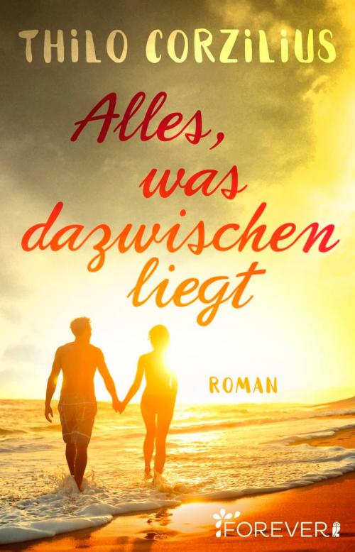 Cover of the book Alles, was dazwischenliegt by Thilo Corzilius, Forever