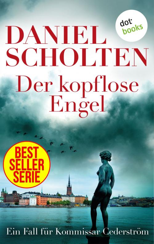 Cover of the book Der kopflose Engel - Der dritte Fall für Kommissar Cederström by Daniel Scholten, dotbooks GmbH