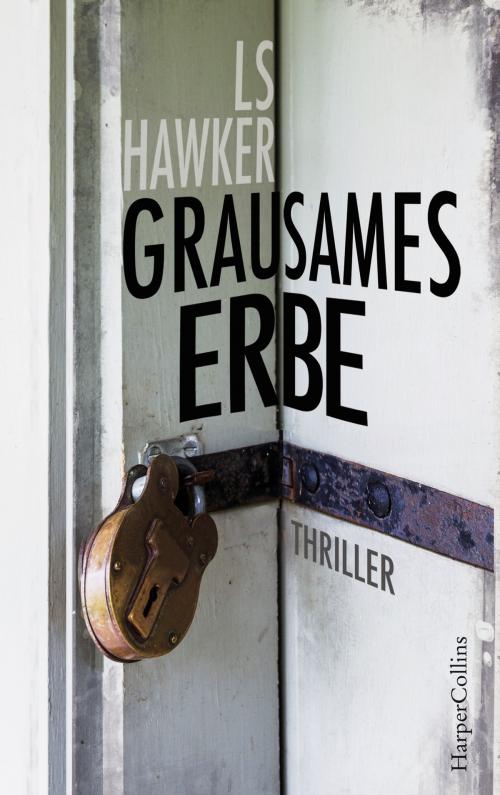 Cover of the book Grausames Erbe by LS Hawker, HarperCollins