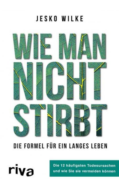 Cover of the book Wie man nicht stirbt by Jesko Wilke, riva Verlag