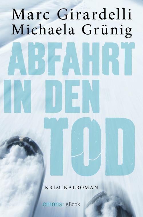 Cover of the book Abfahrt in den Tod by Marc Girardelli, Michaela Grünig, Emons Verlag