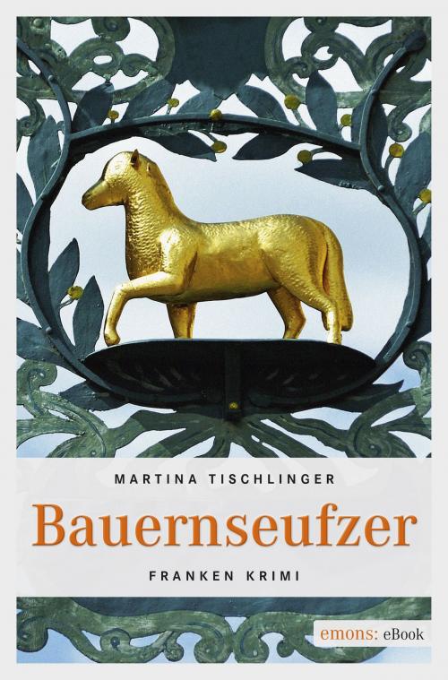 Cover of the book Bauernseufzer by Martina Tischlinger, Emons Verlag