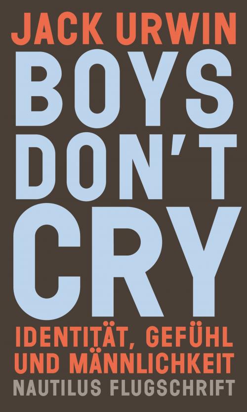 Cover of the book Boys don't cry by Jack Urwin, Edition Nautilus