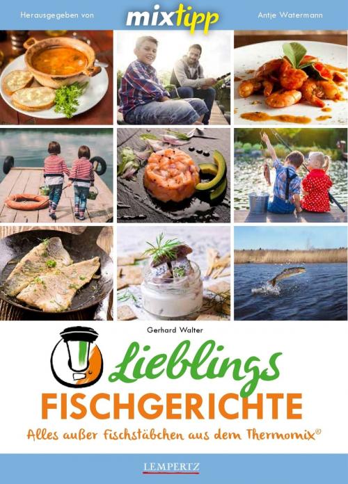 Cover of the book MIXtipp Lieblings-Fischgerichte by Gerhard Walter, Edition Lempertz