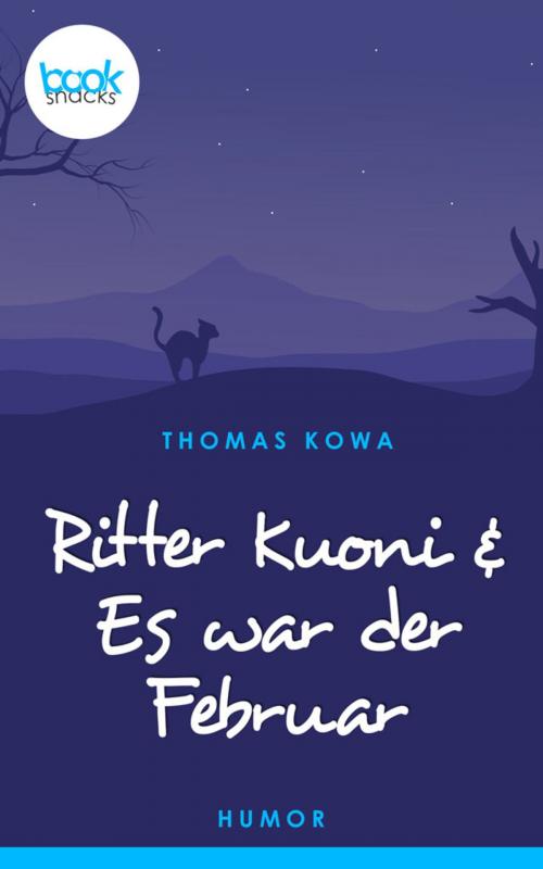 Cover of the book Ritter Kuoni & Es war der Februar by Thomas Kowa, digital publishers