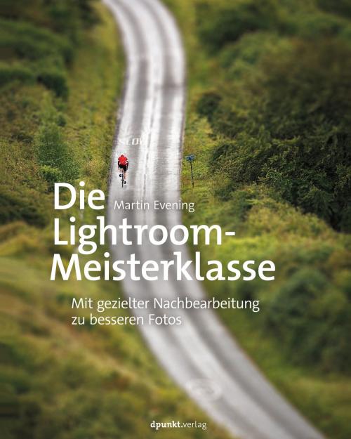 Cover of the book Die Lightroom-Meisterklasse by Martin Evening, dpunkt.verlag