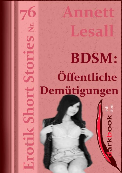Cover of the book BDSM: Öffentliche Demütigungen by Annett Lesall, darkbook.de