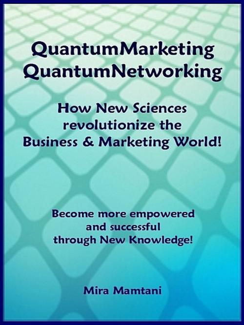 Cover of the book QuantumMarketing-Quantumnetworking by Mira Mamtani, XinXii-GD Publishing