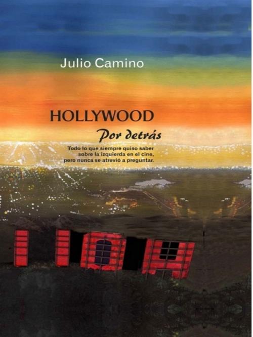 Cover of the book Hollywood por Detrás by Julio Camino, XinXii-GD Publishing
