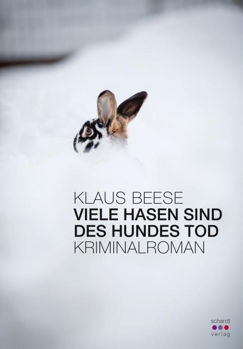Cover of the book Viele Hasen sind des Hundes Tod. Kriminalroman by Klaus Beese, Schardt Verlag