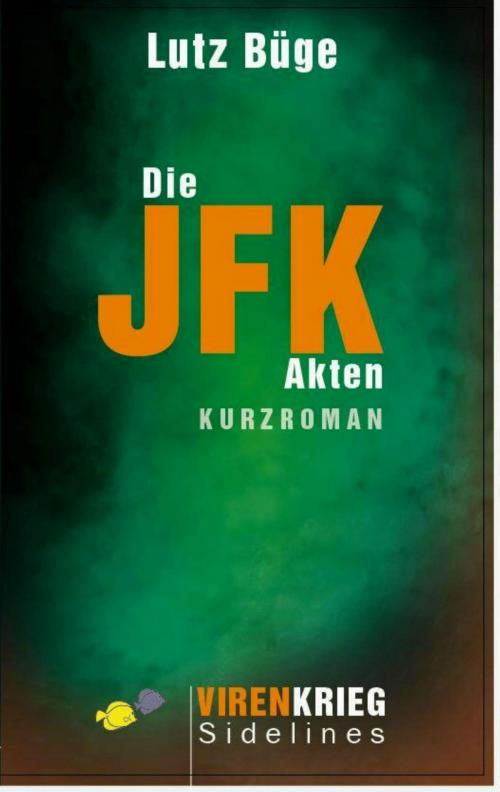 Cover of the book Die Jfk-Akten by Lutz Büge, Ybersinn-Verlag