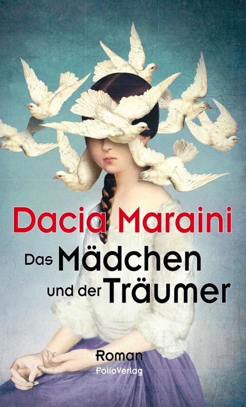 Cover of the book Das Mädchen und der Träumer by Dacia Maraini, Folio Verlag