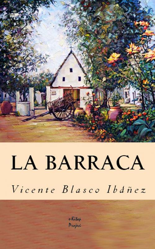 Cover of the book La Barraca by Vicente Blasco Ibáñez, eKitap Projesi