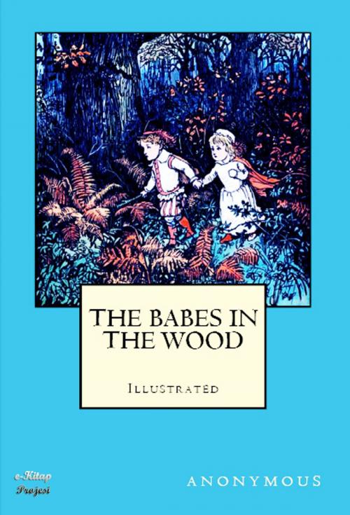 Cover of the book The Babes in the Wood by Anonymus, eKitap Projesi