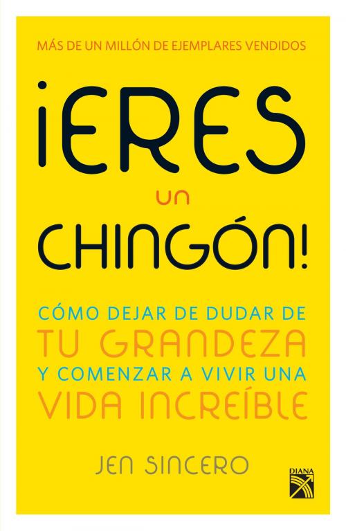 Cover of the book ¡Eres un chingón! by Jen Sincero, Grupo Planeta - México