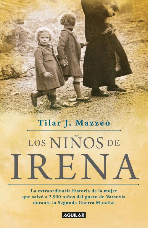 Cover of the book Los niños de Irena by Tilar J. Mazzeo, Penguin Random House Grupo Editorial México