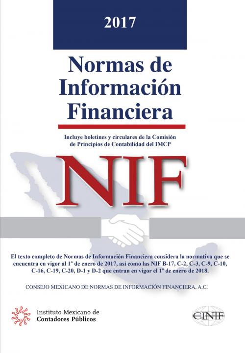 Cover of the book Normas de Información Financiera (NIF) 2017 by Consejo Mexicano de Normas de Información Financiera IMCP, IMCP