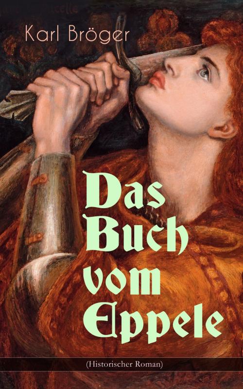 Cover of the book Das Buch vom Eppele (Historischer Roman) by Karl Bröger, e-artnow