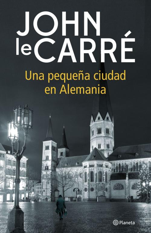 Cover of the book Una pequeña ciudad en Alemania by John le Carré, Grupo Planeta