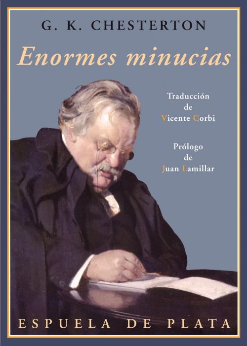 Cover of the book Enormes minucias by Gilbert Keith Chesterton, Juan Lamillar, Espuela de Plata
