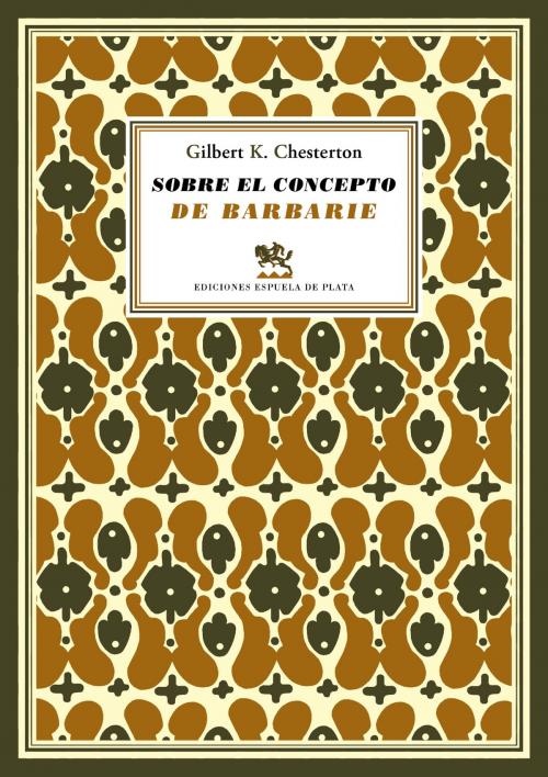 Cover of the book Sobre el concepto de barbarie by Gilbert Keith Chesterton, Miguel de Unamuno y Jugo, Emilio Quintana, Espuela de Plata