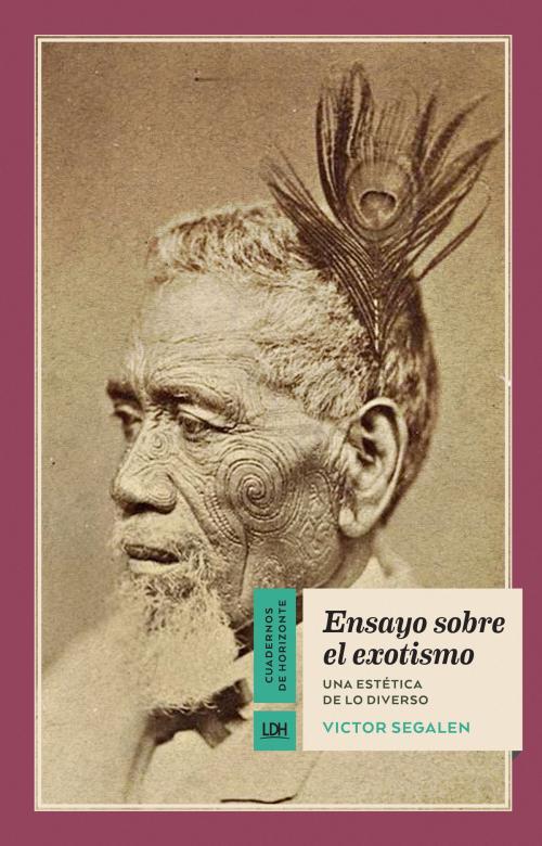 Cover of the book Ensayo sobre el exotismo by Victor Segalen, Pilar Rubio Remiro, La Línea Del Horizonte Ediciones