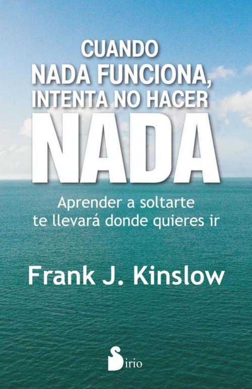 Cover of the book Cuando nada funciona by Frank Kinslow, Editorial Sirio