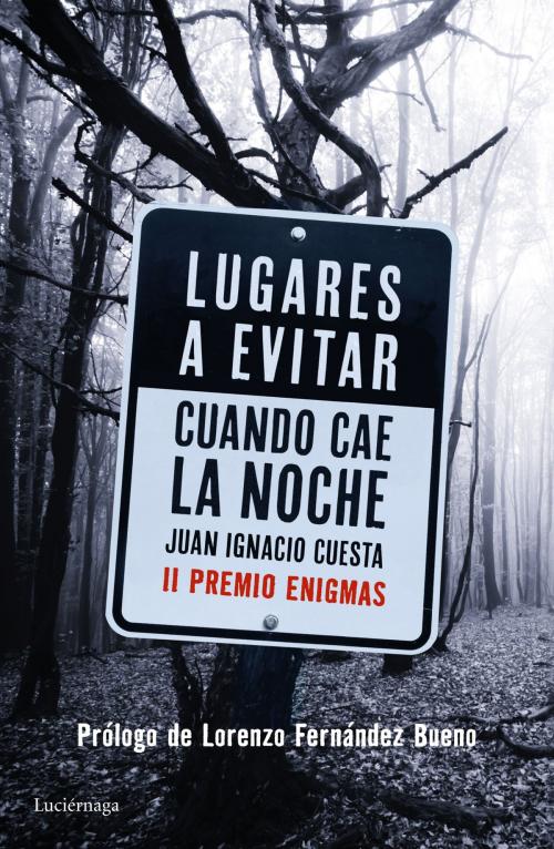 Cover of the book Lugares a evitar cuando cae la noche by Juan Ignacio Cuesta Millán, Grupo Planeta