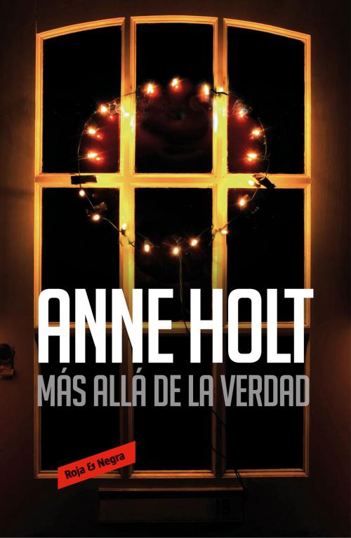 Cover of the book Más allá de la verdad (Hanne Wilhelmsen 7) by Anne Holt, Penguin Random House Grupo Editorial España