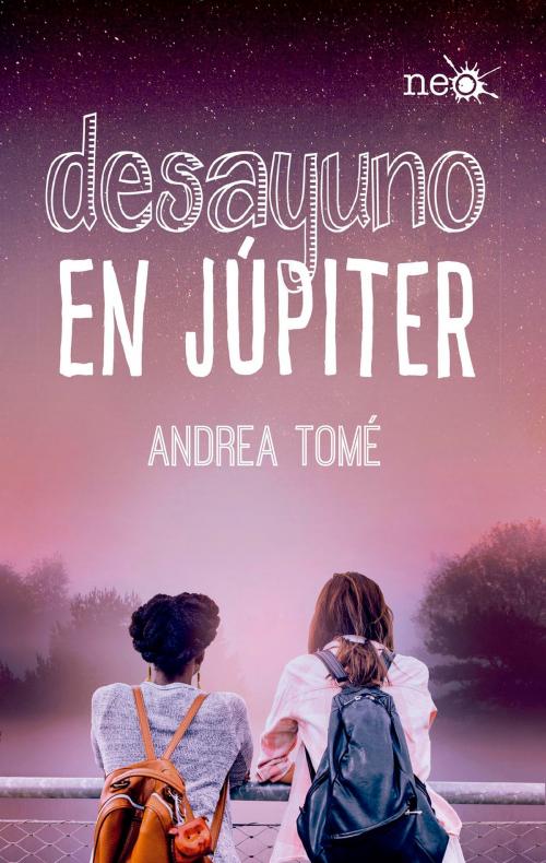 Cover of the book Desayuno en Júpiter by Andrea Tomé, Plataforma Neo