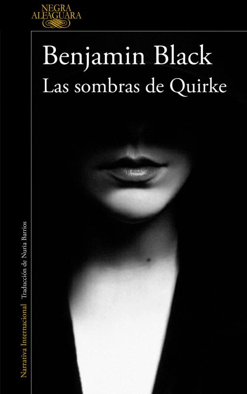 Cover of the book Las sombras de Quirke (Quirke 7) by Benjamin Black, Penguin Random House Grupo Editorial España