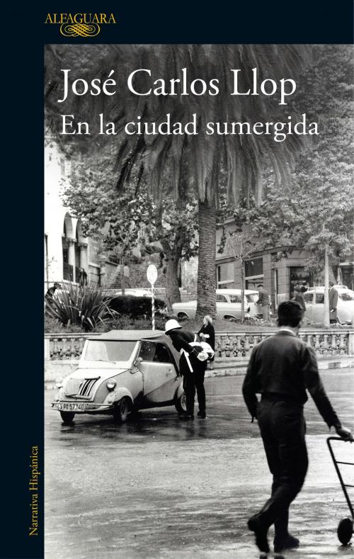 Cover of the book En la ciudad sumergida by José Carlos Llop, Penguin Random House Grupo Editorial España