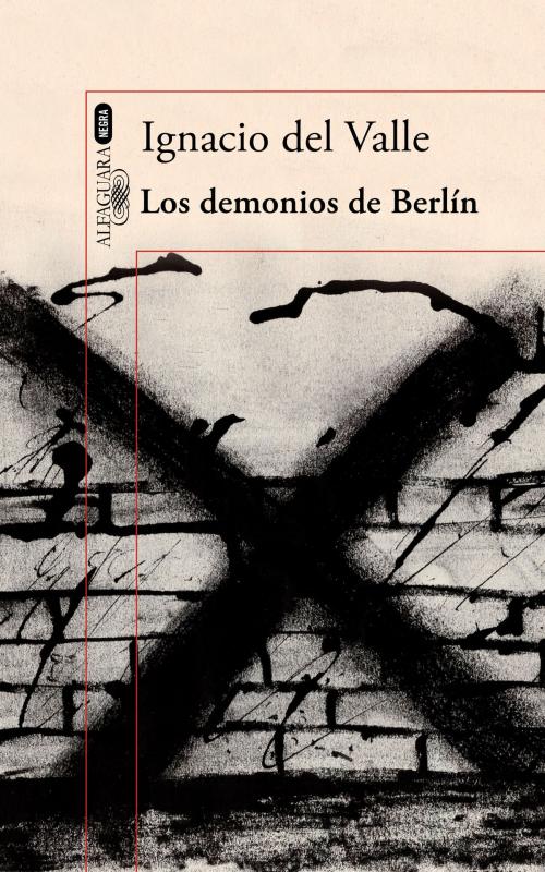 Cover of the book Los demonios de Berlín (Capitán Arturo Andrade 3) by Ignacio del Valle, Penguin Random House Grupo Editorial España