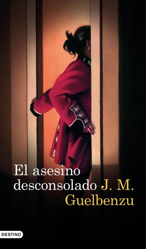 Cover of the book El asesino desconsolado by J. M. Guelbenzu, Grupo Planeta