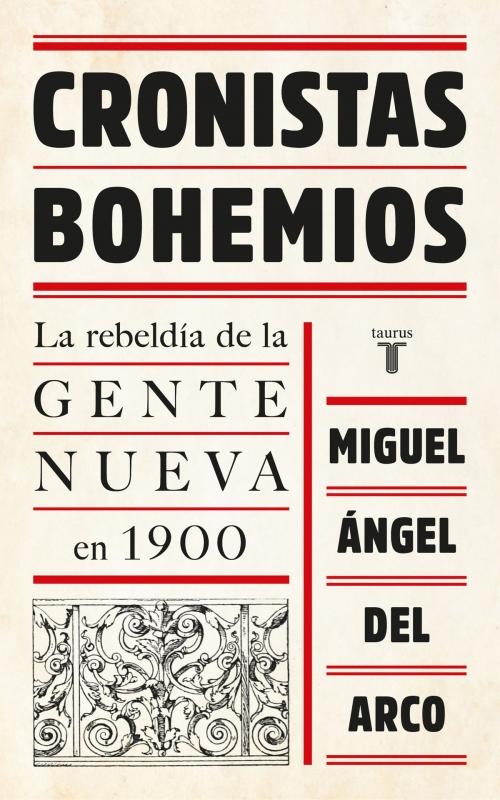 Cover of the book Cronistas bohemios by Miguel Angel del Arco, Penguin Random House Grupo Editorial España