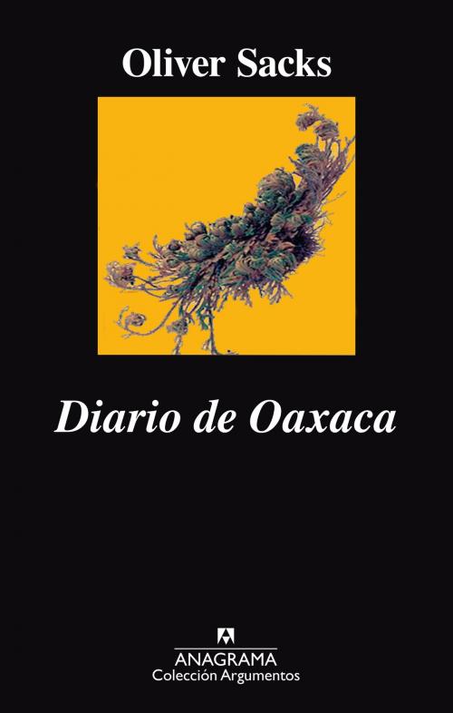 Cover of the book Diario de Oaxaca by Oliver Sacks, Editorial Anagrama