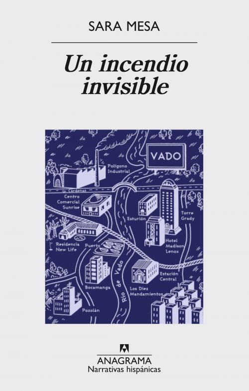 Cover of the book Un incendio invisible by Sara Mesa, Editorial Anagrama