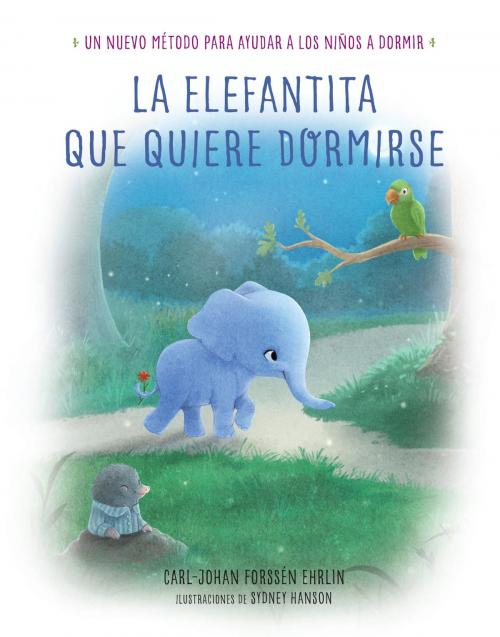 Cover of the book La elefantita que quiere dormirse by Carl-Johan Forssén Ehrlin, Penguin Random House Grupo Editorial España