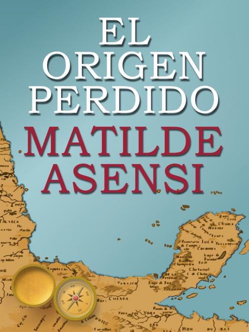 Cover of the book El origen perdido by Matilde Asensi, Matilde Asensi