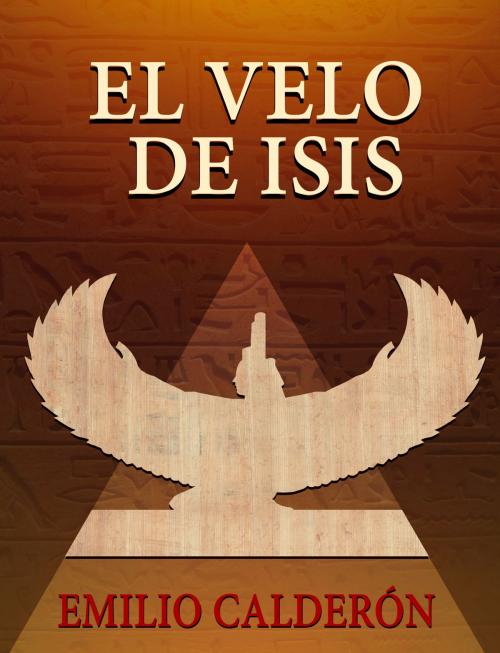 Cover of the book El Velo de Isis by Emilio Calderón, Emilio Calderón
