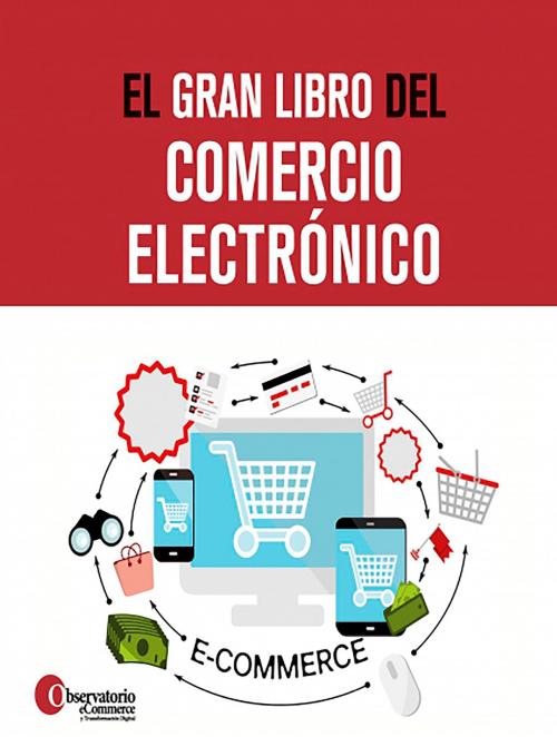 Cover of the book El gran libro del comercio electrónico by Observatorio eCommerce y Transformación Digital, Editorial Bubok Publishing