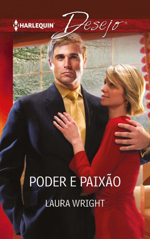 Cover of the book Poder e paixão by Laura Wright, Harlequin, uma divisão de HarperCollins Ibérica, S.A.
