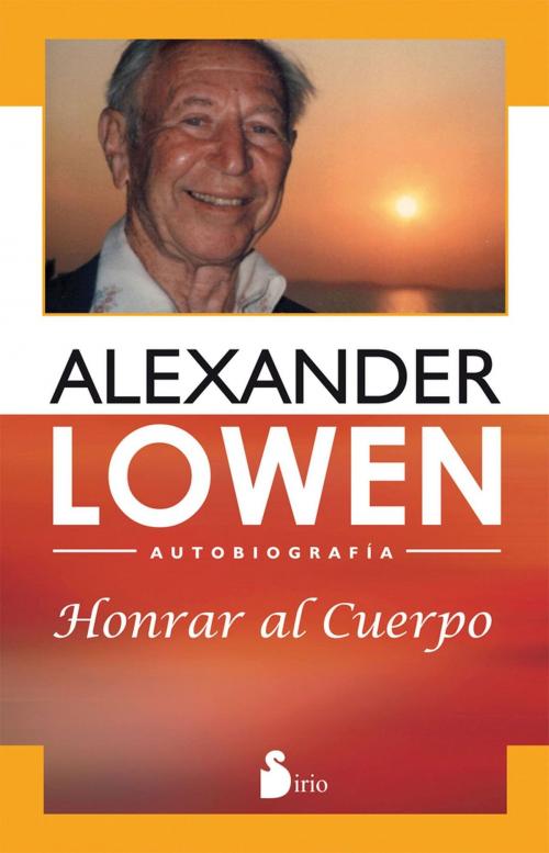 Cover of the book Honrar al cuerpo by Alexander Lowen, Editorial Sirio