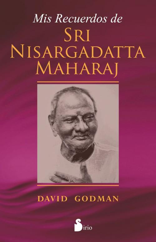 Cover of the book Mis recuerdos de Sri Nisargadatta by David Godman, Editorial Sirio