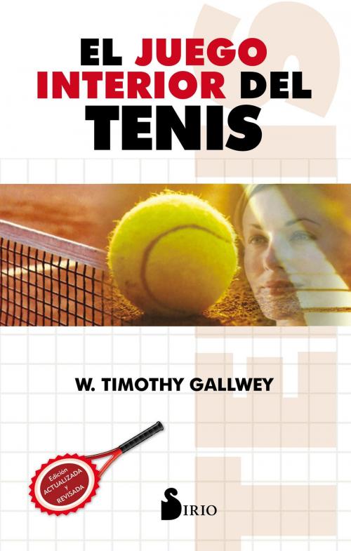 Cover of the book El juego interior del tenis by W. Timothy Gallwey, Editorial Sirio