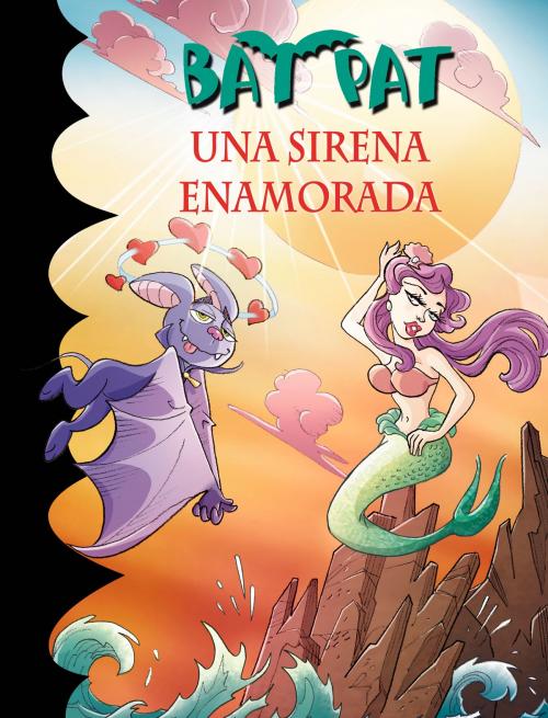 Cover of the book Una sirena enamorada (Serie Bat Pat 40) by Roberto Pavanello, Penguin Random House Grupo Editorial España