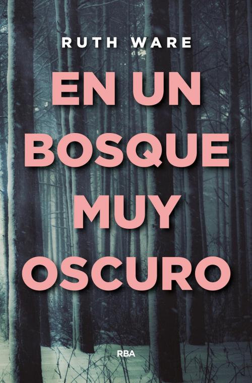 Cover of the book En un bosque muy oscuro by Ruth Ware, RBA