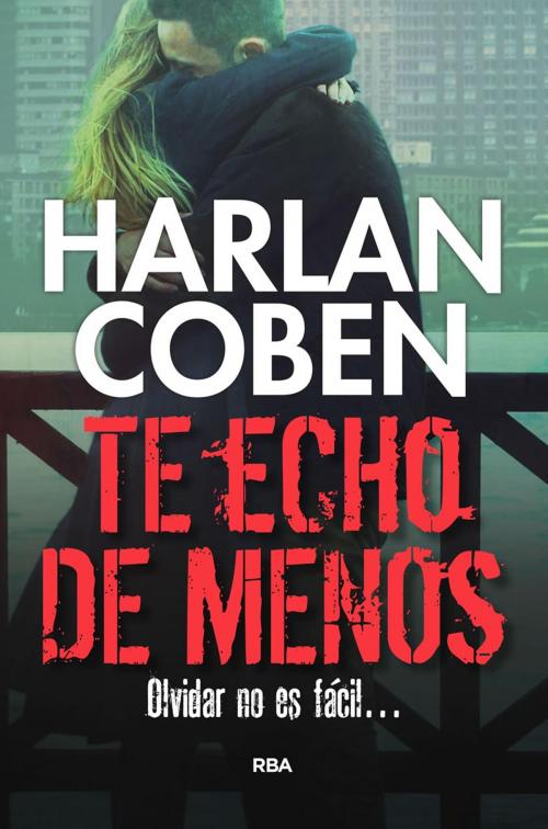 Cover of the book Te echo de menos by Harlan Coben, RBA